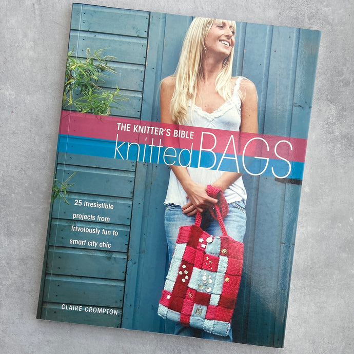 The Knitter's Bible: Knitted Bags | Kniha